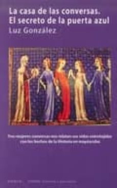 la casa de las conversas. el secreto de la puerta azul-luz gonzalez-9788494471117