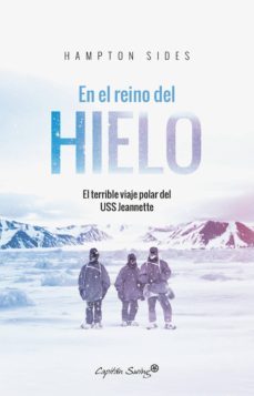 en el reino del hielo: el terrible viaje polar del uss jeannette-9788494740817