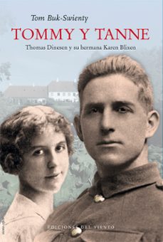 tommy y tanne: vida de thomas dinesen y su hermana karen blixen-tom buk swienty-9788494788017