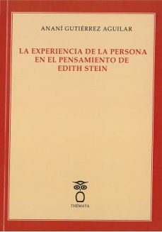 la experiencia de la persona en el pensamiento de edith stein-anani gutierrez aguilar-9788494815317