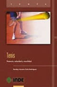 tenis: potencia, velocidad y movilidad-rendey horacio ortiz rodriguez-9788495114617