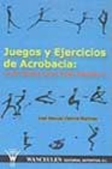 juegos y ejercicios de acrobacia: la acrobacia como valor educati vo-jose manuel viedma martinez-9788495883117