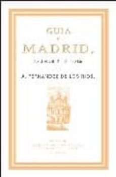guia de madrid, manual del madrileño y del forastero (ed. facs. 1 876)-angel fernandez de los rios-9788495889317