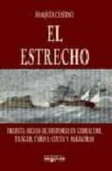 el estrecho: treinta siglos de historia en gibraltar, tanger, tar ifa, ceuta y algeciras-9788495948717