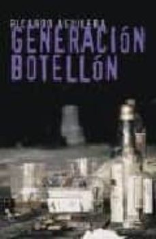 generacion botellon-ricardo aguilera-9788496052017