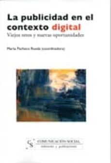 la publicidad en el contexto digital: viejos retos y nuevas oport unidades-9788496082717