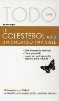 todo sobre el colesterol alto, un enemigo invisible-bruno brigo-9788496194717