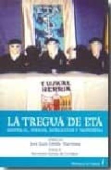 la tregua de eta: mentiras, topicos, esperanzas y propuestas-9788496281417