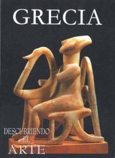 grecia (descubriendo el arte)-jose storch de gracia y asensio-9788496410817