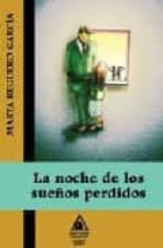 la noche de los sueños perdidos-marta reguero garcia-9788496621817