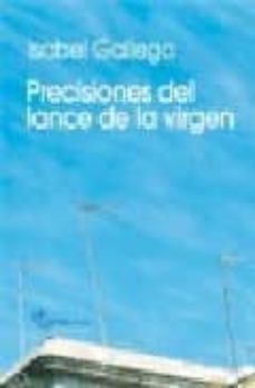 precisiones del lance de la virgen-isabel gallego-9788496641617
