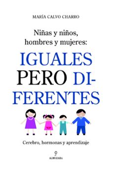 iguales pero diferentes:niñas y niños, hombres y mujeres: cerebro , hormonas y aprendizaje-9788496710917