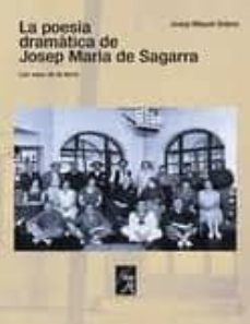la poesia dramatica de josep maria de sagarra: les veus de la ter ra-josep miquel sobrer-9788496786417