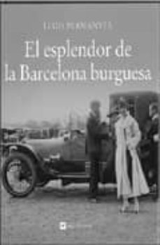 el esplendor de la barcelona burguesa-lluis permanyer-9788496970717