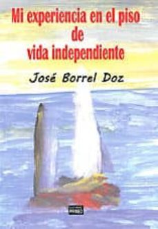 mi experiencia en el piso de vida independiente.-jose borrel doz-9788496972117