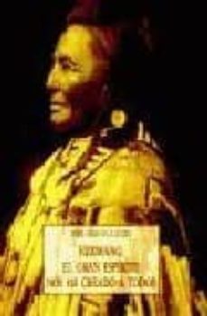 hermano, el gran espiritu nos ha creado a todos: palabras memorab les de los indios sobre su religion y sobre el encuentro con el hombre blanco-9788497162517