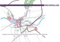 foro orihuela 2030. desarrollo, aplicacion y mejora de la metodologia de trabajo-9788497173117