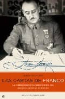 las cartas de franco: la correspondencia desconocida que marco el destino de españa-9788497343817