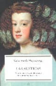 las austrias: matrimonio y razon de estado en la monarquia españo la-9788497344517