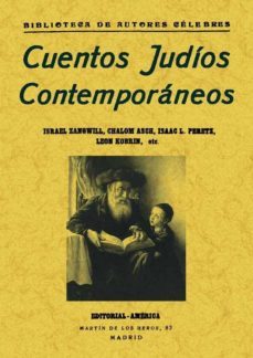 cuentos judios contemporaneos (ed. facsimil)-israel zangwill-chalom asch-isaac l. peretz-9788497616317