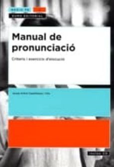 manual de pronunciacio (nova edicio) (inclou cd): criteris i exer cicis d elocucio-josep anton castellanos i vila-9788497660617