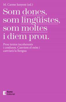 som dones, som lingüistes, som moltes i diem prou (ebook)-carme junyent-9788497667517