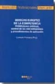 derecho europeo de la competencia: prohibiciones antitrust, contr ol de las concentraciones y procedimientos-lorenzo federico pace-9788497684217