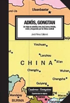 adios, gongtan. un viaje en autobus, tren, taxi, barca, triciclo, moto y furgoneta por la china central (ebook)-jordi perez colome-9788497881517