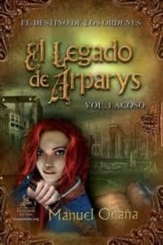 el legado de arparys. vol 1. acoso (2ª ed.)-manuel ocaña-9788498026917