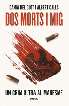 dos morts i mig. un crim ultra al maresme (ebook)-damia del clot-albert calls i xart-9788498096217