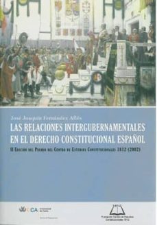 las relaciones intergubernamentales en el derecho constitucional-jose joaquin fernandez alles-9788498281217