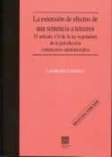 extension de efectos de una sentencia a terceros: el at. 110 de l a ley reguladora de la jurisdiccion contenciosos-administrativa (2ª ed.)-9788498366617