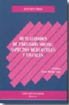 mutualidades de prevision social: aspectos mercantiles y fiscales-9788498494617