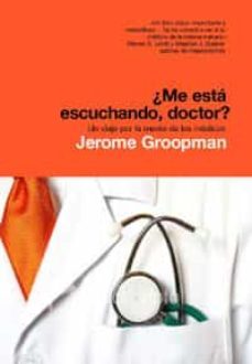 ¿me esta escuchando, doctor?: un viaje por la mente de los medico s-9788498671117
