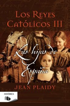 los reyes catolicos iii: las hijas de españa-9788498729917