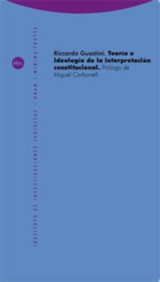 teoria e ideologia de la interpretacion constitucional (2ª ed.)-9788498791617