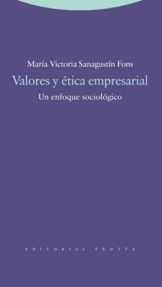 valores y etica empresarial: un enfoque sociologico-9788498792317