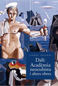 dali: academia neocubista i altres obres-jordi falgas casanovas-9788498839517