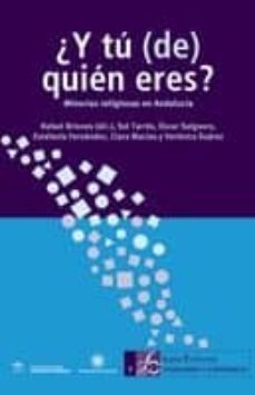 y tu, ¿de quien eres?:_minorias religiosas en andalucia-rafael (dir.) briones gomez-9788498882117