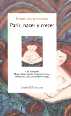 parir nacer y crecer-michel odent-9788498885217