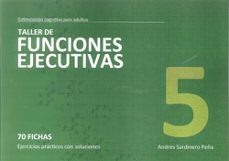 taller 5 funciones ejecutivas: 70 fichas: ejercicios practicos co n soluciones-9788498962017