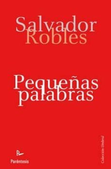 pequeñas palabras-salvador robles mira-9788499190617