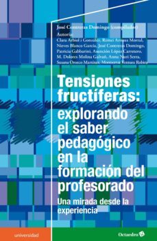 tensiones fructíferas: explorando el saber pedagógico en la formación del profesorado (ebook)-jose contreras domingo-9788499218717