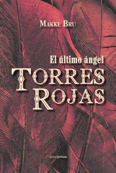 torres rojas: el ultimo angel-makke bru-9788499469317
