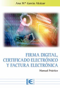 firma digital, certificado electronico y factura electronica (ebook)-ana garcia alcazar-9788499649917