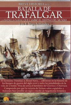 breve historia de la batalla de trafalgar-luis e. iñigo fernandez-9788499676517