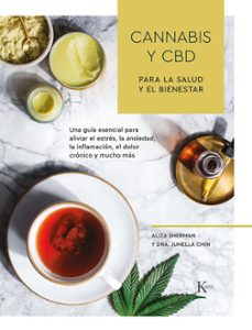 cannabis y cbd para la salud y el bienestar-aliza sherman-dra. junella chin-9788499887517