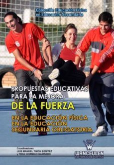 propuestas educativas para la mejora de la fuerza en la educacion secundaria obligatoria (ebook)-9788499930817