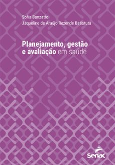 planejamento, gesto e avaliaço em saude (ebook)-sofia banzatto-jaqueline de araújo rezende batistuta-9788539648917