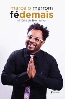 fé demais - histórias de fé e humor (ebook)-marcelo marrom-9788542800517